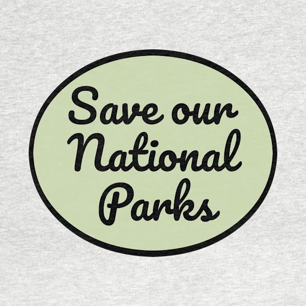 Save Our National Parks by nyah14